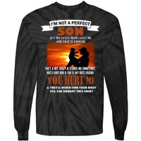 I'm Not A Perfect Son But My Crazy Mom Loves Me Tie-Dye Long Sleeve Shirt