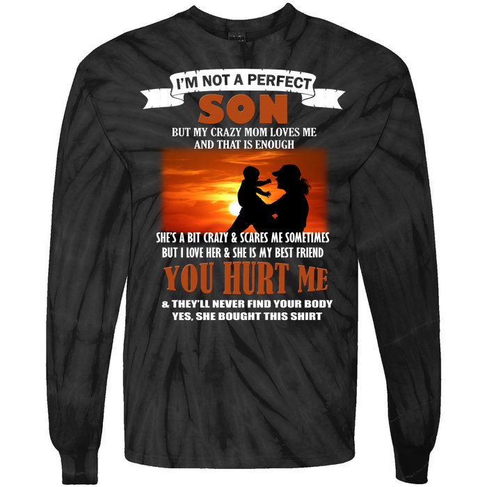 I'm Not A Perfect Son But My Crazy Mom Loves Me Tie-Dye Long Sleeve Shirt