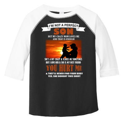 I'm Not A Perfect Son But My Crazy Mom Loves Me Toddler Fine Jersey T-Shirt