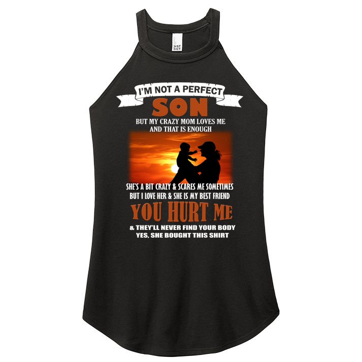 I'm Not A Perfect Son But My Crazy Mom Loves Me Women's Perfect Tri Rocker Tank