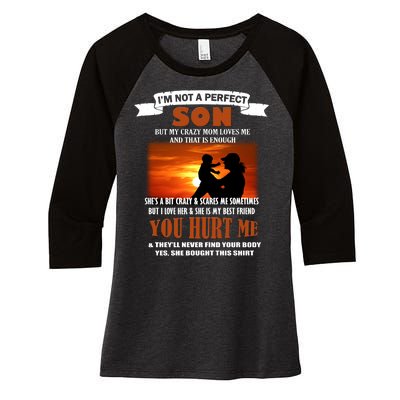 I'm Not A Perfect Son But My Crazy Mom Loves Me Women's Tri-Blend 3/4-Sleeve Raglan Shirt