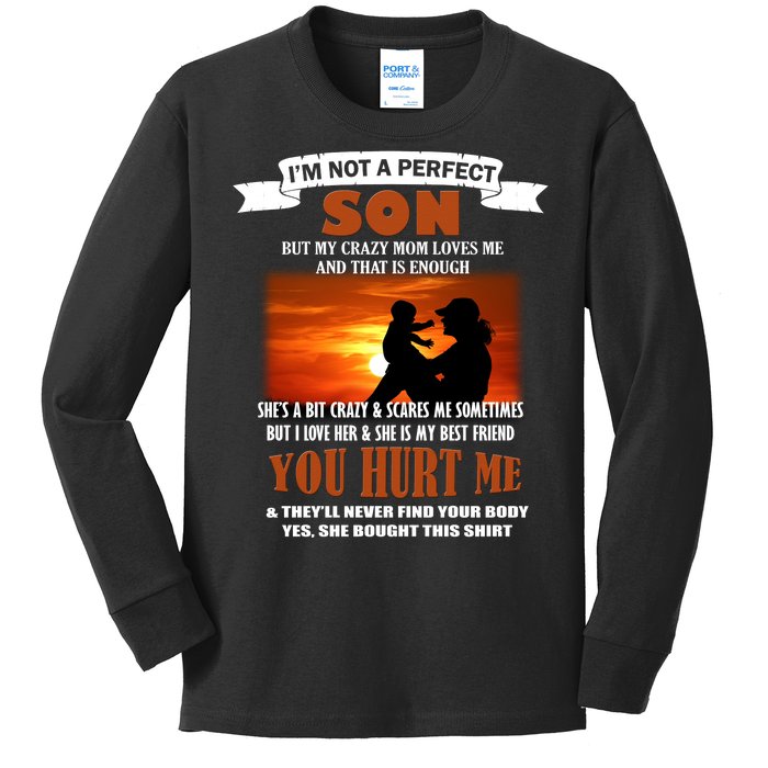 I'm Not A Perfect Son But My Crazy Mom Loves Me Kids Long Sleeve Shirt