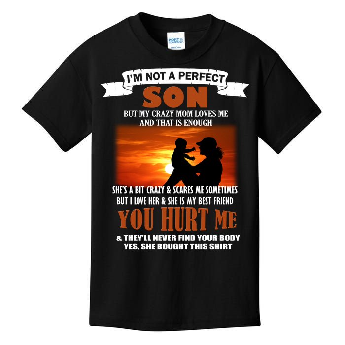 I'm Not A Perfect Son But My Crazy Mom Loves Me Kids T-Shirt