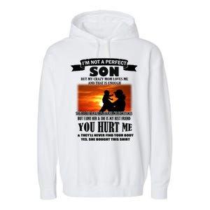 I'm Not A Perfect Son But My Crazy Mom Loves Me Garment-Dyed Fleece Hoodie