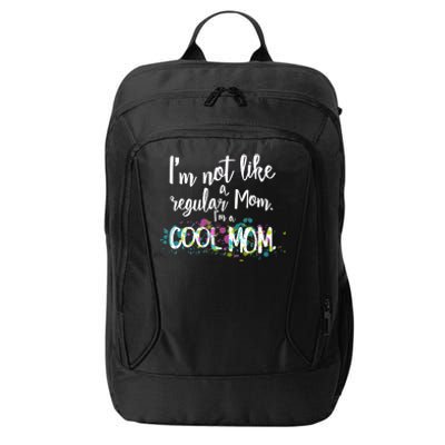 I'm Not A Regular Mom I'm A Cool Mom City Backpack