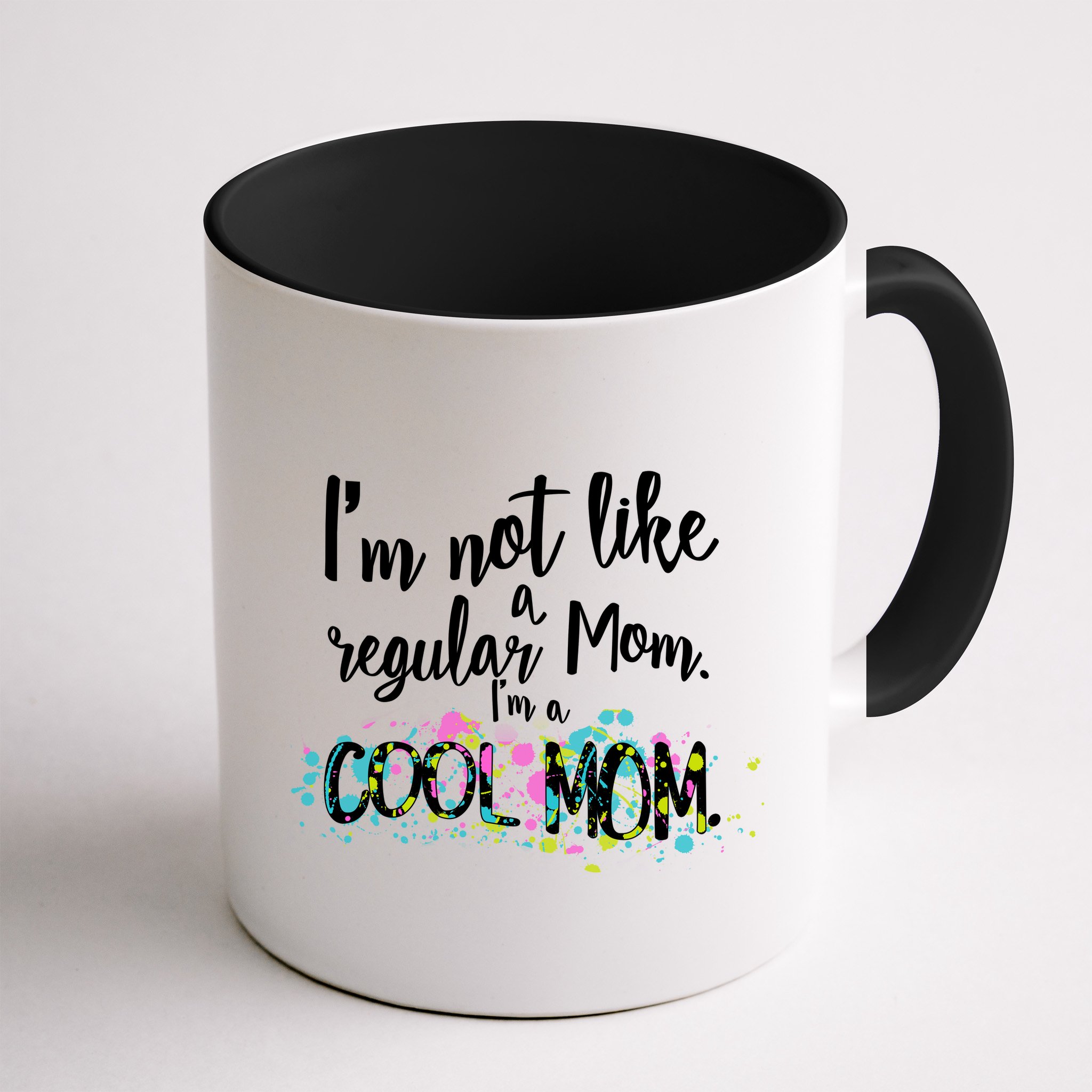 I'm Not A Regular Mom I'm A Cool Mom Mug