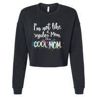 I'm Not A Regular Mom I'm A Cool Mom Cropped Pullover Crew