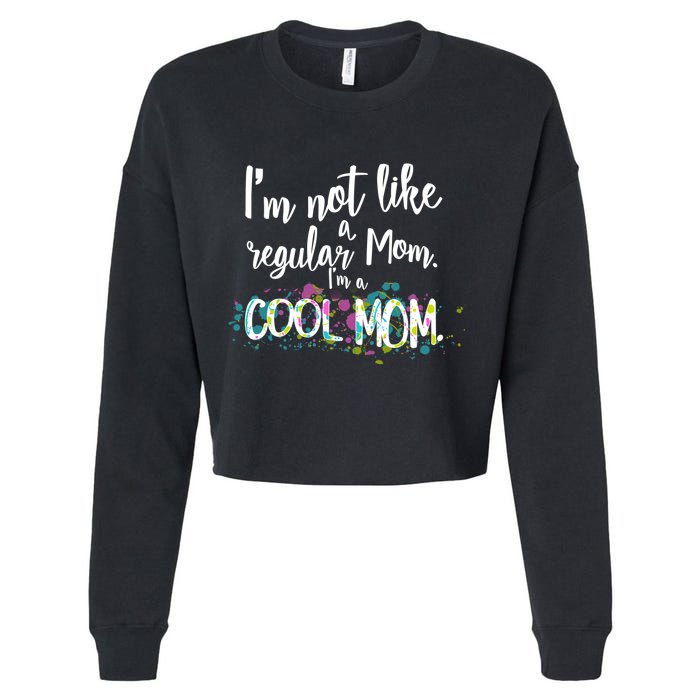 I'm Not A Regular Mom I'm A Cool Mom Cropped Pullover Crew