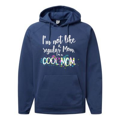 I'm Not A Regular Mom I'm A Cool Mom Performance Fleece Hoodie