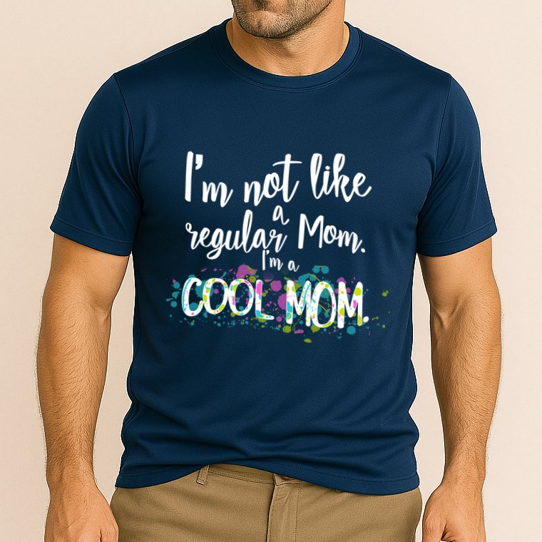 I'm Not A Regular Mom I'm A Cool Mom Performance Shirt