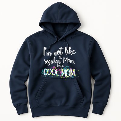 I'm Not A Regular Mom I'm A Cool Mom Hoodie