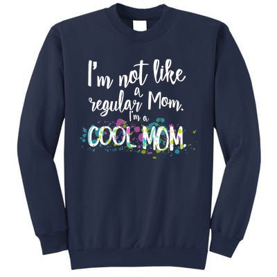 I'm Not A Regular Mom I'm A Cool Mom Sweatshirt