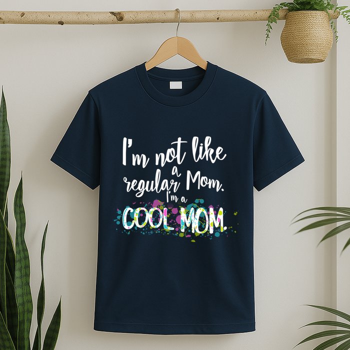 I'm Not A Regular Mom I'm A Cool Mom T-Shirt