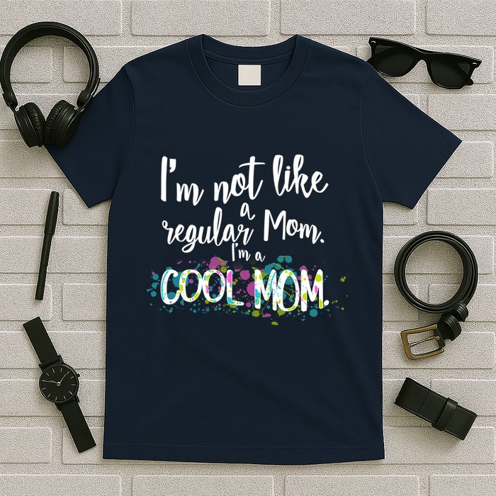 I'm Not A Regular Mom I'm A Cool Mom T-Shirt