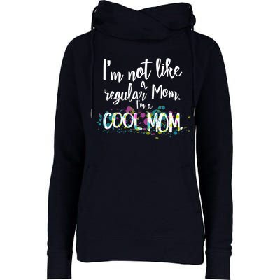 I'm Not A Regular Mom I'm A Cool Mom Womens Funnel Neck Pullover Hood