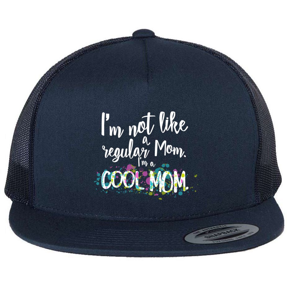 I'm Not A Regular Mom I'm A Cool Mom Flat Bill Trucker Hat
