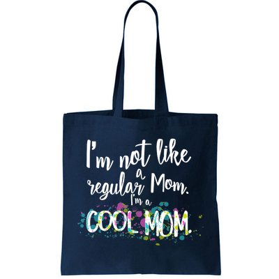 I'm Not A Regular Mom I'm A Cool Mom Tote Bag