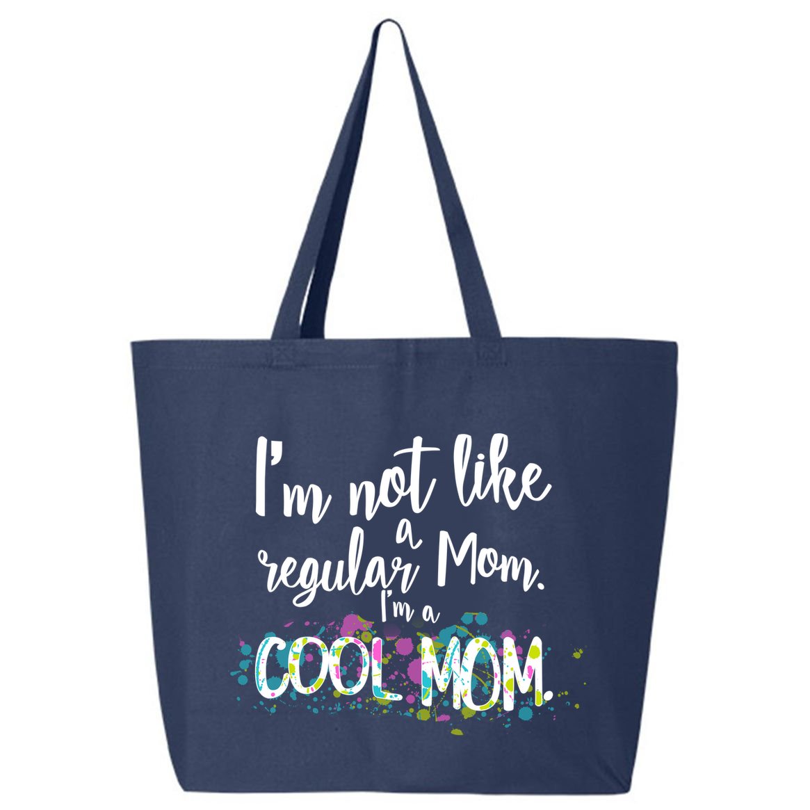 I'm Not A Regular Mom I'm A Cool Mom 25L Jumbo Tote