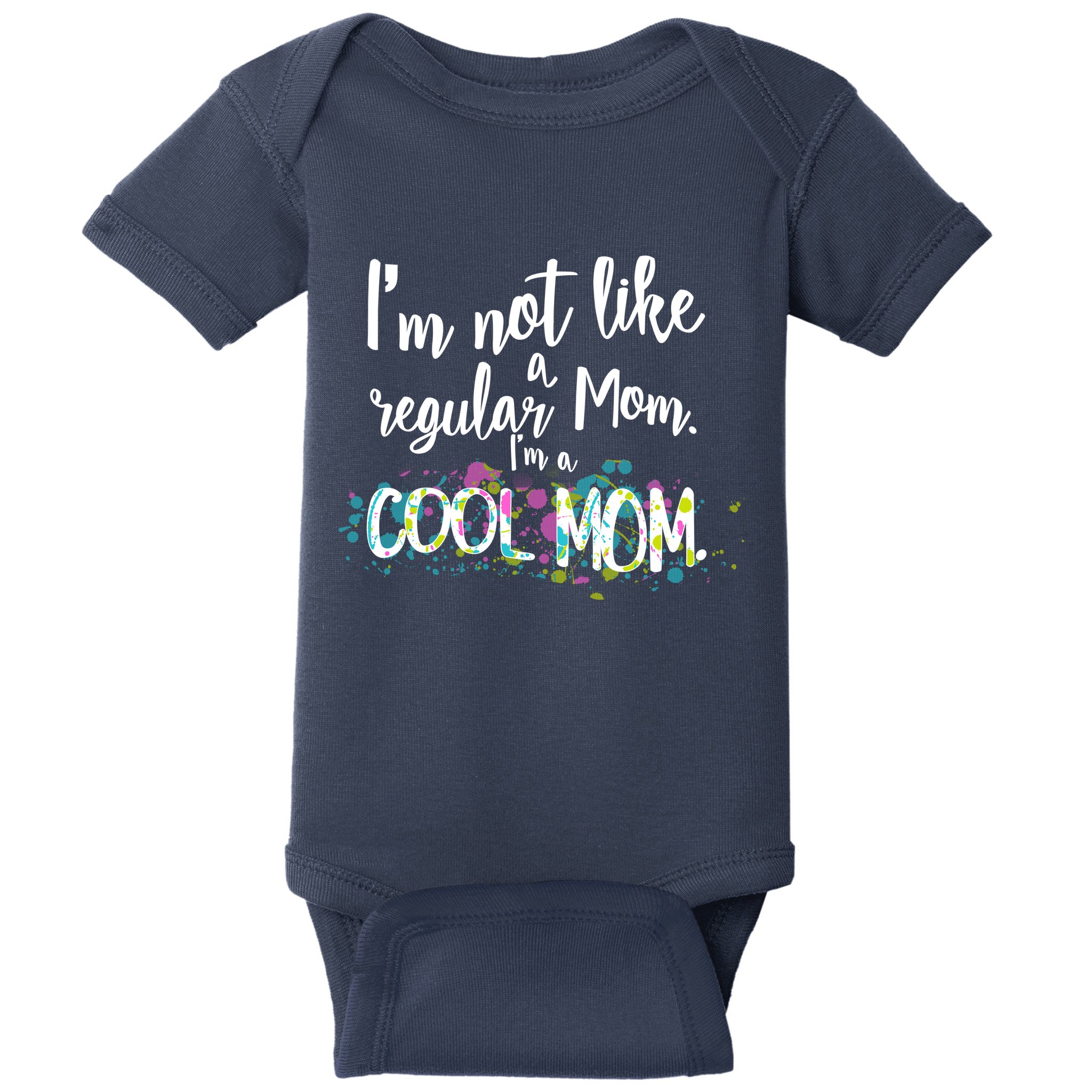 I'm Not A Regular Mom I'm A Cool Mom Baby Bodysuit