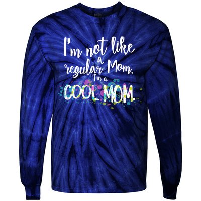 I'm Not A Regular Mom I'm A Cool Mom Tie-Dye Long Sleeve Shirt