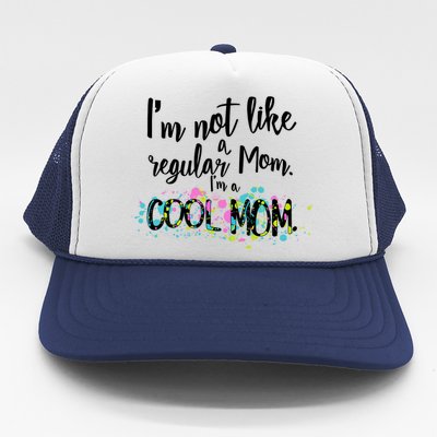 I'm Not A Regular Mom I'm A Cool Mom Trucker Hat