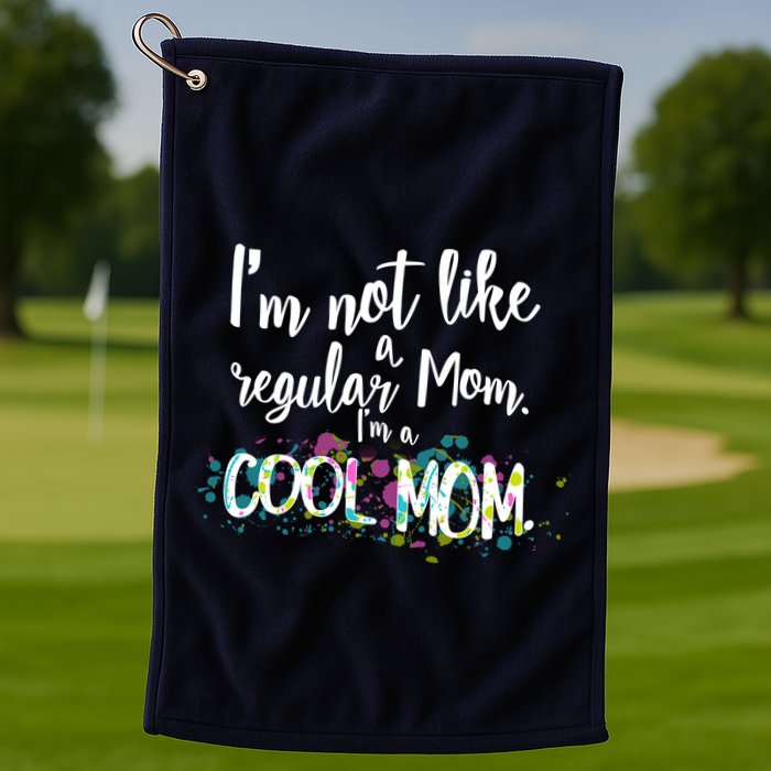 I'm Not A Regular Mom I'm A Cool Mom Golf Towel