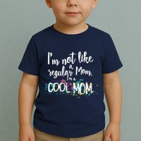 I'm Not A Regular Mom I'm A Cool Mom Toddler T-Shirt