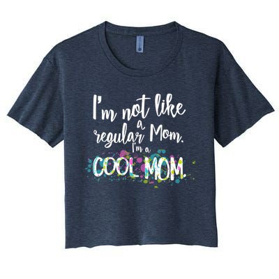 I'm Not A Regular Mom I'm A Cool Mom Women's Crop Top Tee