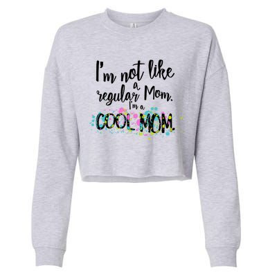 I'm Not A Regular Mom I'm A Cool Mom Cropped Pullover Crew