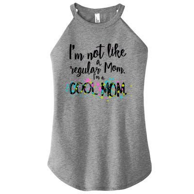 I'm Not A Regular Mom I'm A Cool Mom Women’s Perfect Tri Rocker Tank