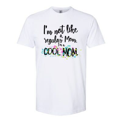 I'm Not A Regular Mom I'm A Cool Mom Softstyle® CVC T-Shirt