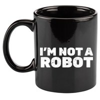 I'm Not A Robot 11oz C Handle Ceramic Mug