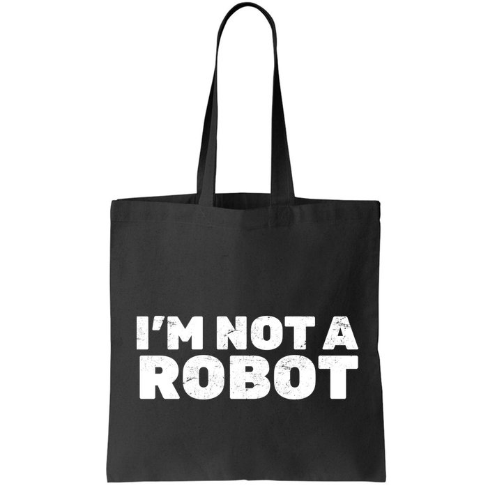 I'm Not A Robot Bag