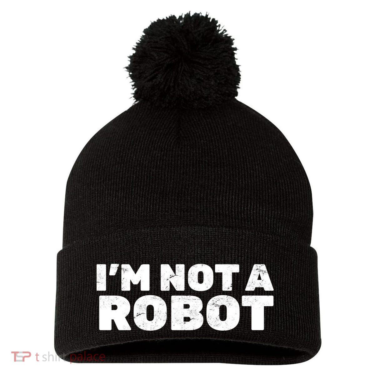I'm Not A Robot Pom Pom 12in Knit Beanie