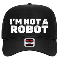 I'm Not A Robot Trucker Hat