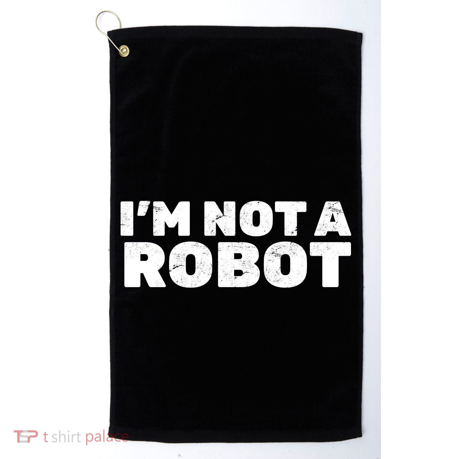 I'm Not A Robot Golf Towel