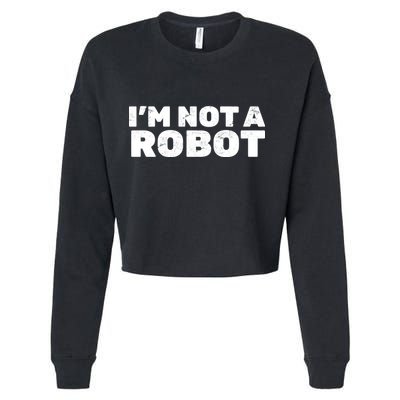 I'm Not A Robot Cropped Pullover Crew