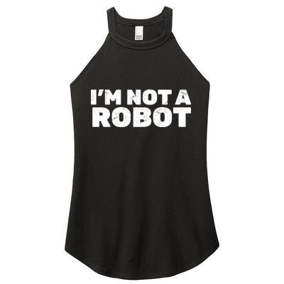 I'm Not A Robot Women's Perfect Tri Rocker Tank