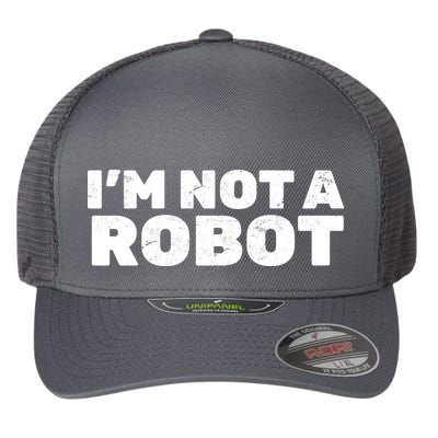 I'm Not A Robot Flexfit Unipanel Trucker Cap