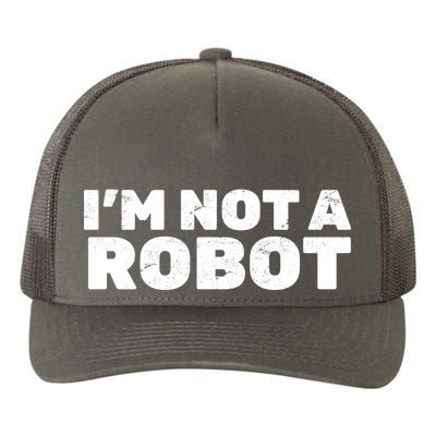 I'm Not A Robot Yupoong Adult 5-Panel Trucker Hat