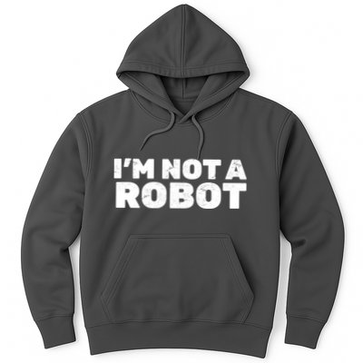 I'm Not A Robot Hoodie