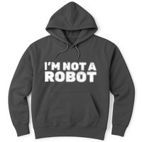 I'm Not A Robot Hoodie