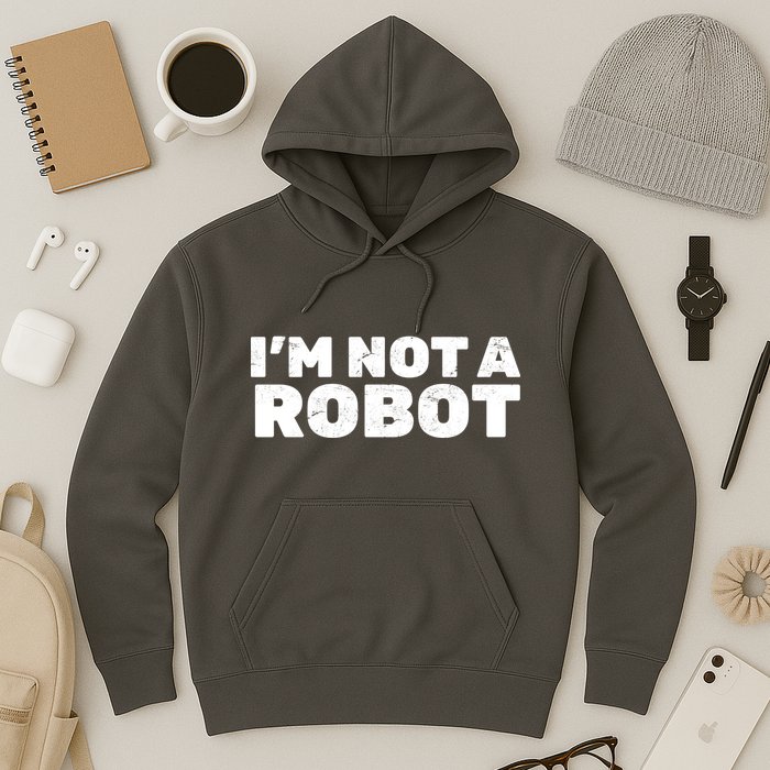 I'm Not A Robot Hoodie