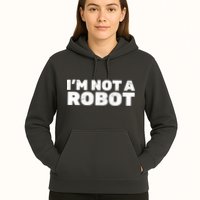 I'm Not A Robot Hoodie