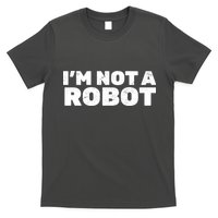 I'm Not A Robot T-Shirt