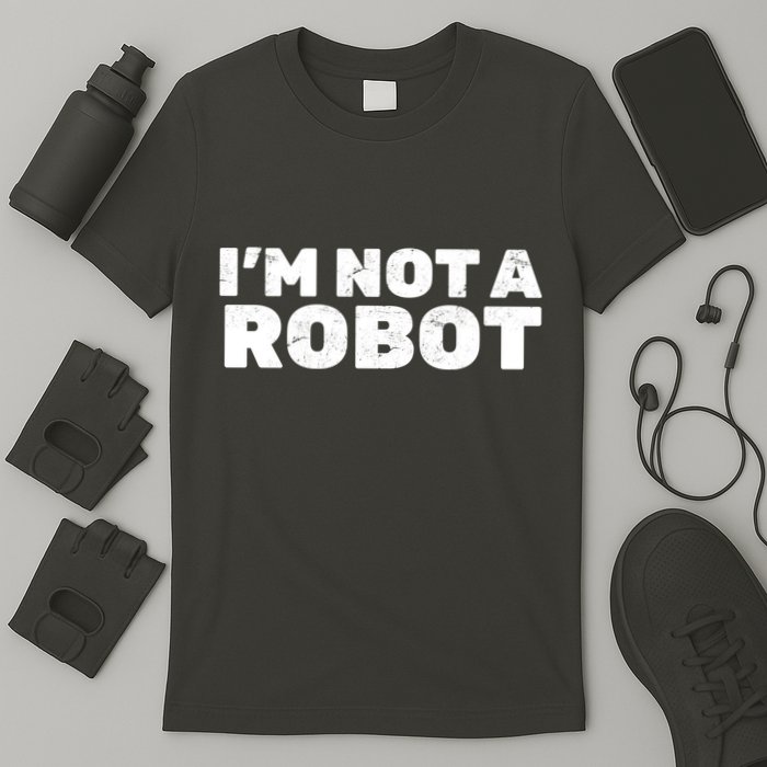 I'm Not A Robot T-Shirt