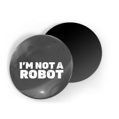I'm Not A Robot Magnet