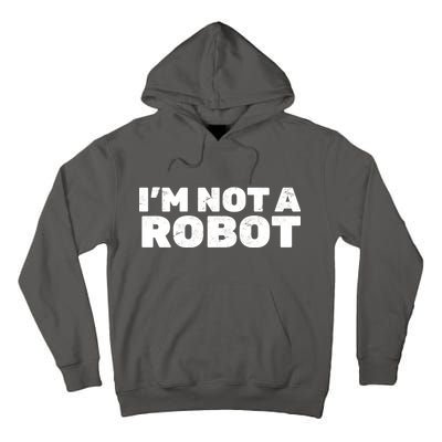 I'm Not A Robot Tall Hoodie