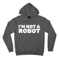 I'm Not A Robot Tall Hoodie