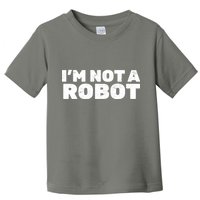 I'm Not A Robot Toddler T-Shirt